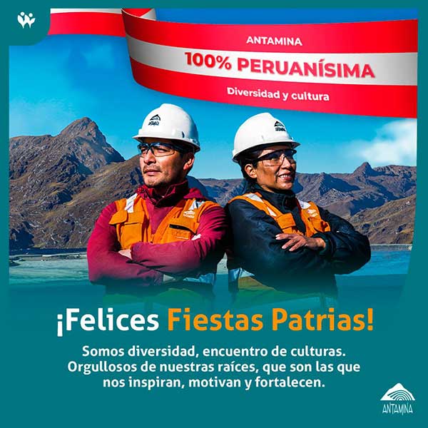 Felices Fiestas Patrias, en Antamina estamos orgullosos de nuestra cultura y diversidad.