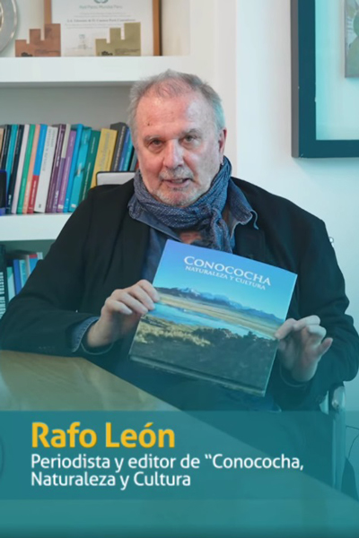 Rafo León, periodista, autor y editor del libro "Conococha, Naturaleza y Cultura".